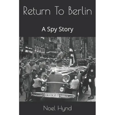 Return To Berlin: A Spy Story