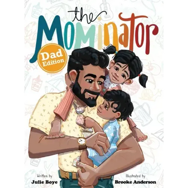 The Mominator Dad Edition