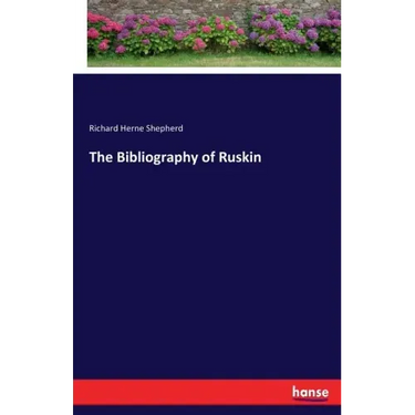The Bibliography of Ruskin