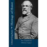 Heritage of Honor: Our Confederate Military Legacy