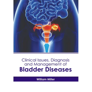 Clinical Issues, Diagnosis and Management of Bladder Diseases
