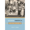 Aloha America: Hula Circuits through the U.S. Empire