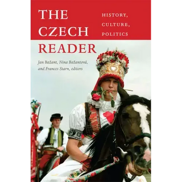 The Czech Reader: History, Culture, Politics