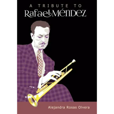 A Tribute to Rafael Méndez