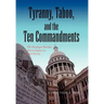 Tyranny, Taboo, and the Ten Commandments