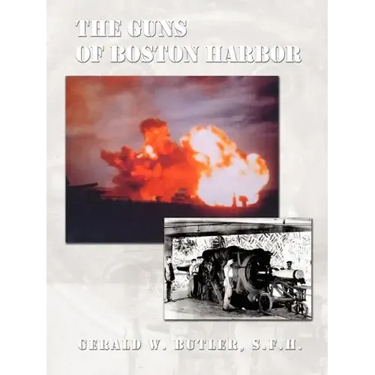 The Guns of Boston Harbor: From the Bay Colony Through the Present