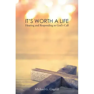 It's Worth a Life: Hearing and Responding to God's Call