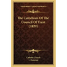 The Catechism Of The Council Of Trent (1829)