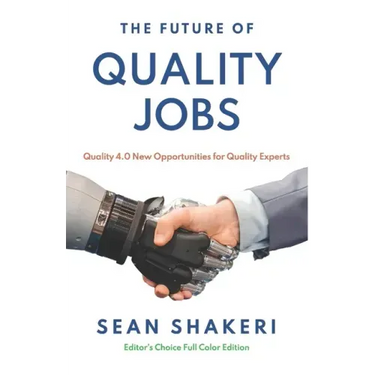 The Future of Quality Jobs: Quality 4.0 New Opportunities for Quality Experts