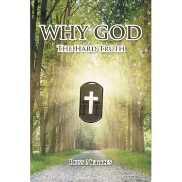 Why God: The Hard Truth