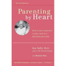 Parenting by Heart: How to Stay Connected to Your Child in a Disconnected World