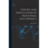 Theory and Application of Industrial Electronics