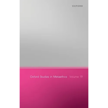 Oxford Studies in Metaethics, Volume 19