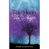 The Mean & The Magic
