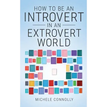 How To Be An Introvert In An Extrovert World