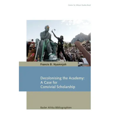 Decolonising the Academy: A Case for Convivial Scholarship