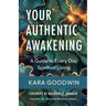 Your Authentic Awakening: A Guide to Every Day