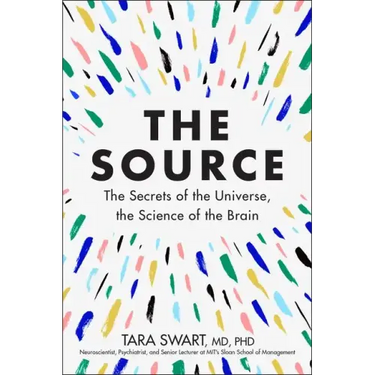 The Source: The Secrets of the Universe, the Science of the Brain