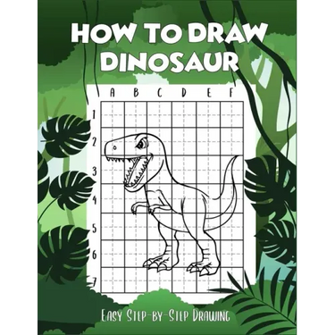 How to draw Dinosaur easy step-by-step drawing: guide to draw Dinosaurs Book for Kids and adults to Learn to Draw Cute Stuff (How to draw)