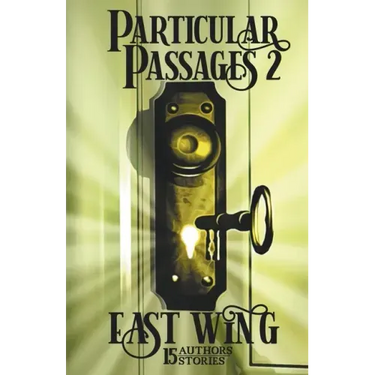 Particular Passages 2: East Wing