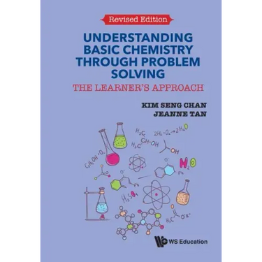 Understanding Basic Chemistry Through Problem Solving: The Learner's Approach (Revised Edition)