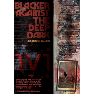 Blacker Against the Deep Dark