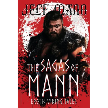 The Sagas of Mann: Erotic Viking Tales