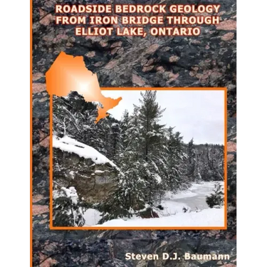 Roadside Bedrock Geology from Iron Bridge Through Elliot Lake, Ontario