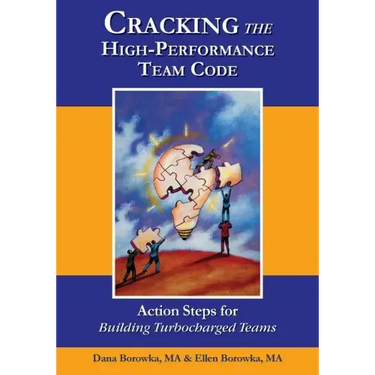 Cracking the High-Performance Team Code: Action Steps for Building Turbocharged Teams