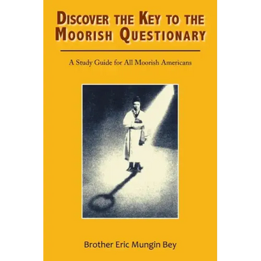 Discover the Key to the Moorish Questionary: A Study Guide for All Moorish Americans