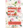 Dominican Moms Be Like...