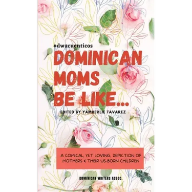 Dominican Moms Be Like...