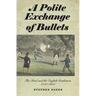 Polite Exchange of Bullets: The Duel and the English Gentleman, 1750-1850