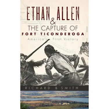 Ethan Allen & the Capture of Fort Ticonderoga