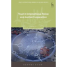 Trust in International Police and Justice Cooperation