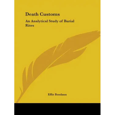 Death Customs: An Analytical Study of Burial Rites