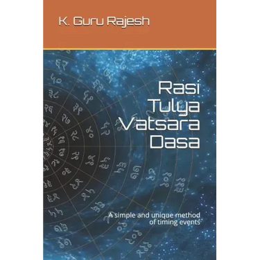 Rasi Tulya Vatsara Dasa: A Simple and Unique Method of Timing Events