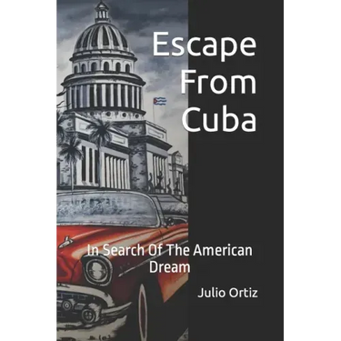 Escape From Cuba: In Search Of The American Dream