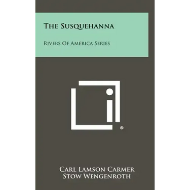 The Susquehanna: Rivers of America Series