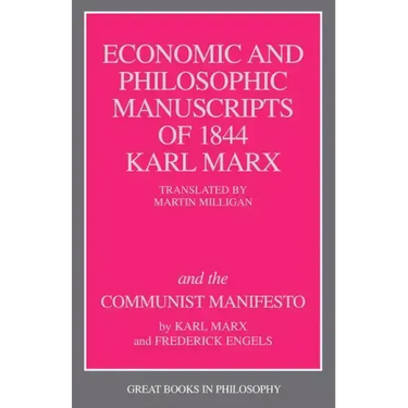 The Economic and Philosophic Manuscripts of 1844 and the Communist Manifesto
