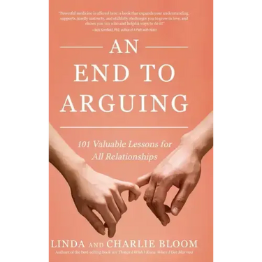 An End to Arguing: 101 Valuable Lessons for All Relationships