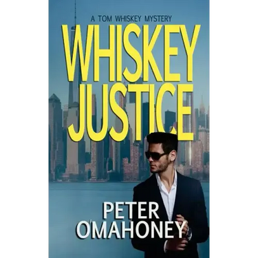 Whiskey Justice: A Tom Whiskey Mystery Thriller