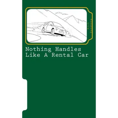 Nothing handles like a rental car: (confessions of an automotive adventurer)