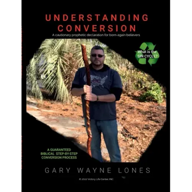 Understanding Conversion: A Cautionary Prophetic Declaration For All Born-Again Believers