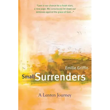 Small Surrenders: A Lenten Journey