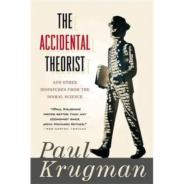 Accidental Theorist and Other Dispatches from the Dismal Science