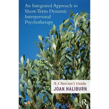An Integrated Approach to Short-Term Dynamic Interpersonal Psychotherapy: A Clinician's Guide