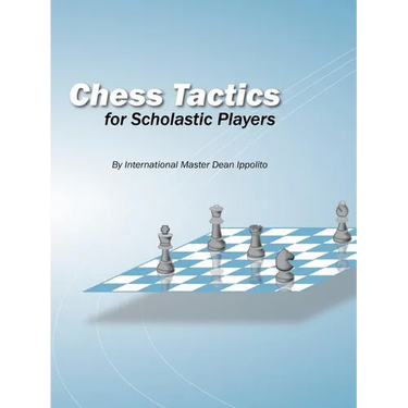 Chess Tactics for Scholastic Players