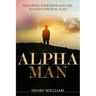 Alpha Man: Restoring Your Mind and Life to God's Original Plan