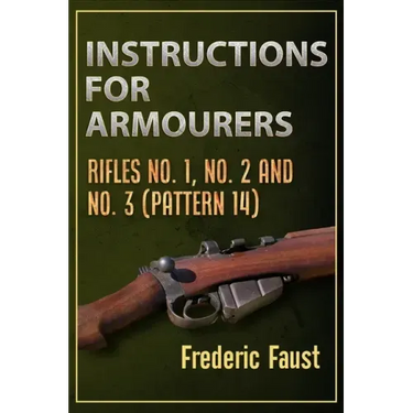 Instructions for Armourers: Rifles No. 1, No.2 and No. 3 (Pattern 14)